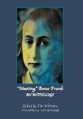Meeting Anne Frank: An Anthology (Revised Edition)
