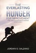 The Everlasting Hunger for Improvement: The Hunger for Improvement Never Ends