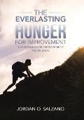 The Everlasting Hunger for Improvement: The Hunger for Improvement Never Ends