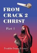 From Crack 2 Christ: Part 1