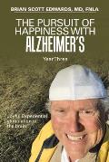 The Pursuit of Happiness with Alzheimer's Year Three: Joyful Experiential Stimulation of the Brain