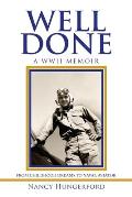 Well Done: A Wwii Memoir from Childhood Dreams to Naval Aviator