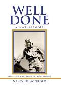 Well Done: A Wwii Memoir from Childhood Dreams to Naval Aviator