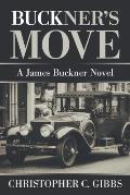Buckner's Move: A James Buckner Novel