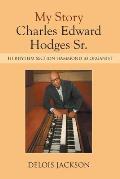 My Story Charles Edward Hodges Sr.: Hi Rhythm Section Hammond B-3 Organist