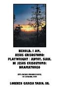 Behold, I Am, Jesus Crisostomo: Playwright / Adtoy, Siak, Ni Jesus Crisostomo: Dramaturgo