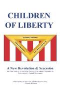 Children of Liberty: Revolution, Secession and a New Nation