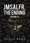 Jmsalfr, the Ending Volume Iii