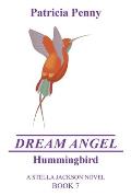 Dream Angel Hummingbird: A Stella Jackson Novel Book 7