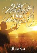 At My Weakest! I Am Strongest!
