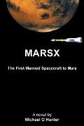 Marsx: The First Manned Spacecraft to Mars