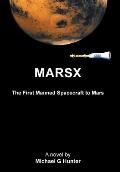 Marsx: The First Manned Spacecraft to Mars
