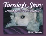 Tuesday's Story: A book of rhyme for children and pet lovers
