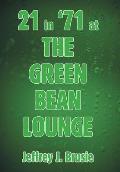 21 in '71 at the Green Bean Lounge