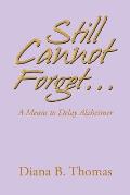 Still Cannot Forget...: A Means to Delay Alzheimer