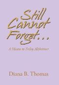 Still Cannot Forget...: A Means to Delay Alzheimer