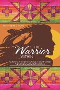 The Warrior Within: Over Forty Devotionals to Empower the Woman Warrior Within