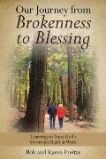 Our Journey from Brokenness to Blessing: Learning to Trust God's Sovereign Hand at Work