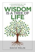 Wisdom Is a Tree of Life: A Commentary on the Book of Proverbs