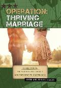 Operation: Thriving Marriage: A Field Manual for Maximum Performance and Preventative Maintenance