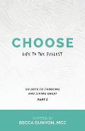 Choose Life to the Fullest: 90 Days to Thinking and Living Great Part 3
