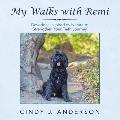 My Walks with Remi: Devotions Inspired by Nature to Strengthen Your Faith Journey