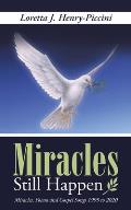 Miracles Still Happen: Miracles, Poems and Gospel Songs 1995 to 2020