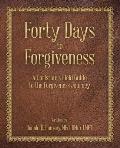Forty Days to Forgiveness: A Christian's Field Guide to the Forgiveness Journey