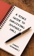 A Teen's Guide to Surviving Juvenile Hall