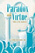 Paradox and Virtue: Talks to My Students