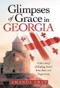 Glimpses of Grace in Georgia: A True Story of Finding God's Favor, Love and Forgiveness