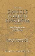 Daniel's Fourth Kingdom: Fulfilling the Times of the Gentiles