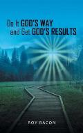 Do It God's Way and Get God's Results