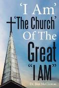 'i Am' 'The Church' of the Great I Am