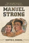 Manuel Strong: The Life and Legacy of James and Florine Manuel