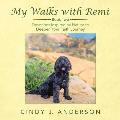 My Walks with Remi: Book Two - Devotions Inspired by Nature to Deepen Your Faith Journey