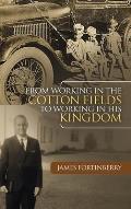 From Working in the Cotton Fields to Working in His Kingdom