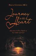 Journey to His Heart: Adventure to New Depths in Your Walk with God