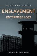 Enslavement - Enterprise Lost: Joseph Walker Series