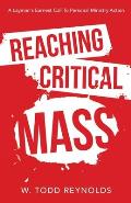 Reaching Critical Mass: A Layman's Earnest Call to Personal Ministry Action
