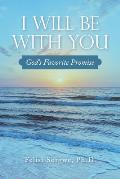 I Will Be with You: God's Favorite Promise