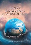 God's Amazing Atonement: All Seven Phases of It