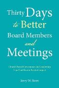 Thirty Days to Better Board Members and Meetings: Church Board Governance and Leadership Tips That Have a Positive Impact