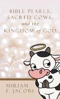 Bible Pearls, Sacred Cows, and the Kingdom of God