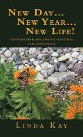 New Day...New Year...New Life!: A Journey of Healing; Family Alcoholism & Childhood Incest