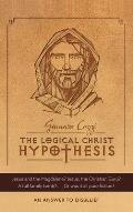 The Logical Christ Hypothesis: An Answer to Disbelief