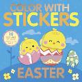 Color with Stickers: Easter: Create 10 Pictures with Stickers!