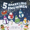 Five Sparkling Snowmen: A Rhyming Count Down Christmas Board Book