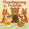 Thanksgiving Friends: A Touch-And-Feel Book of Thanksgiving and Friendship