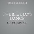 The Blue Jay's Dance Lib/E: A Memoir of Early Motherhood